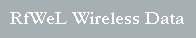 RfWeL Wireless Data